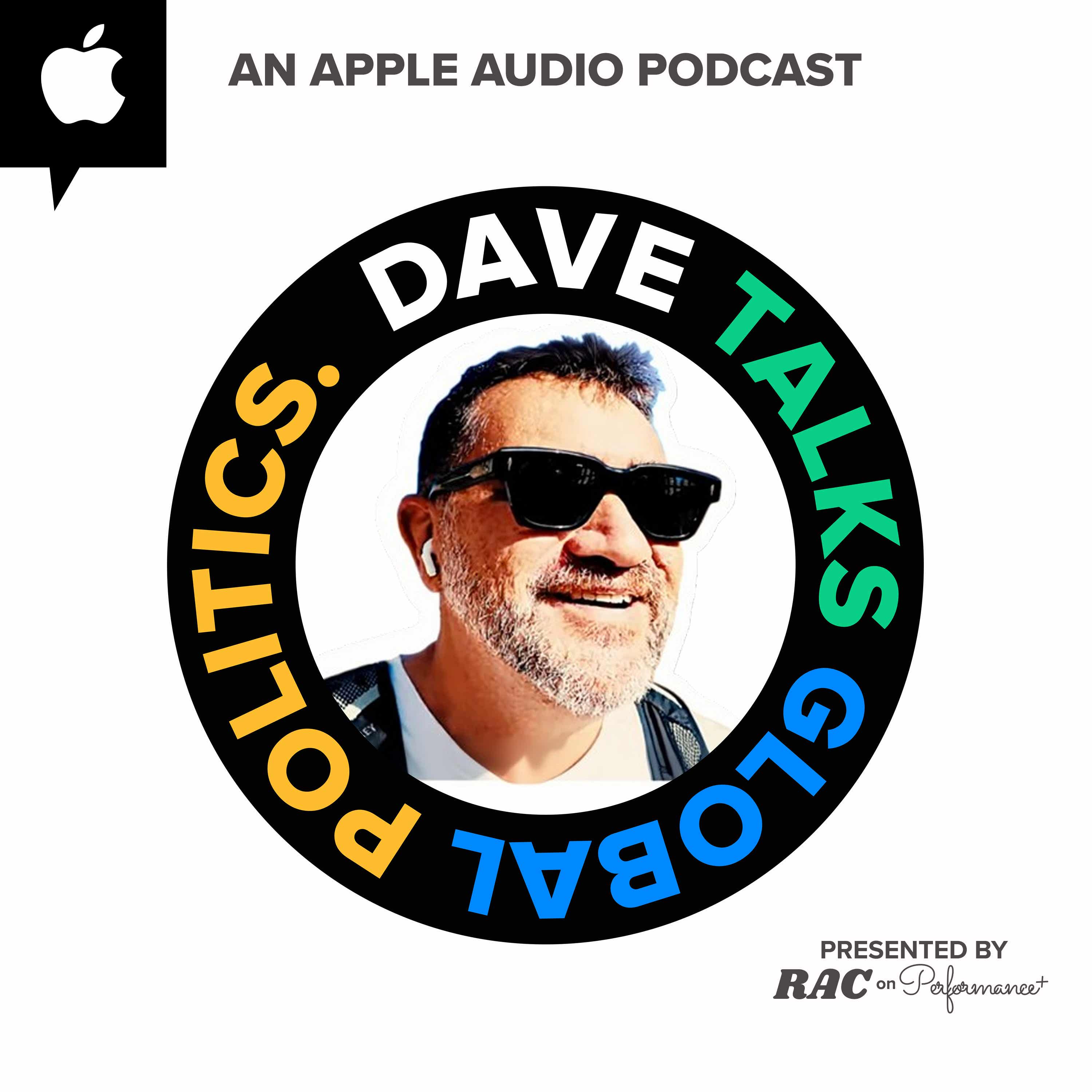 Dave Talks Global Politics Podcast