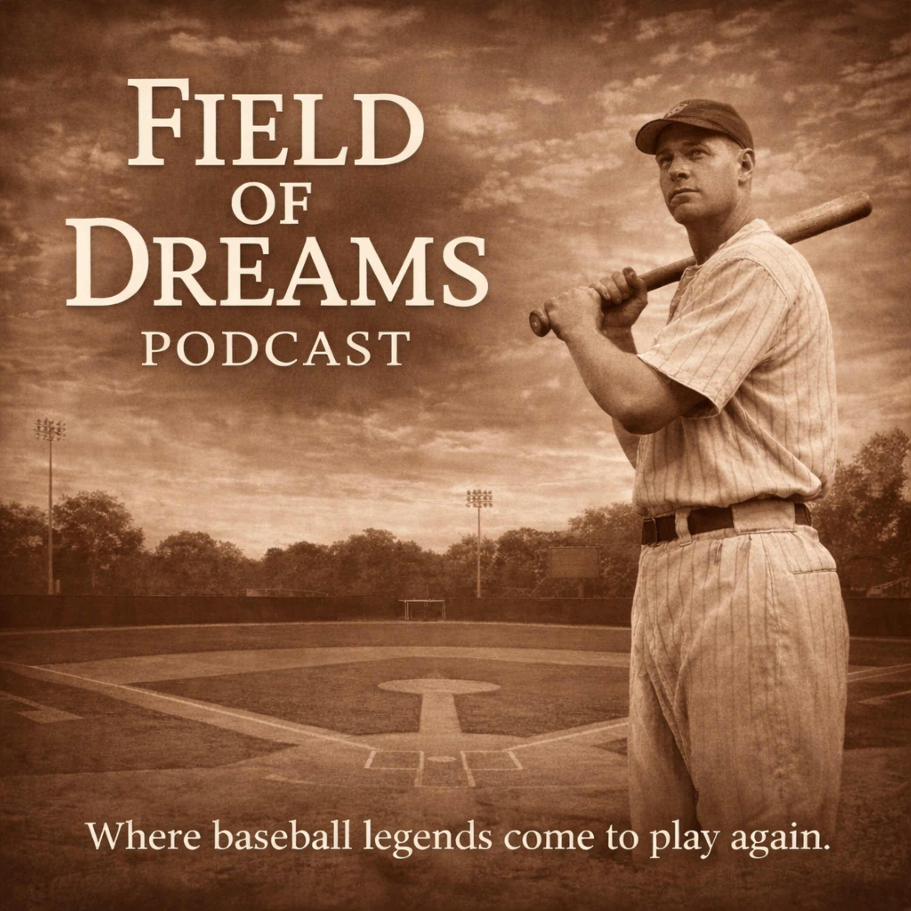 Field of Dreams Podcast