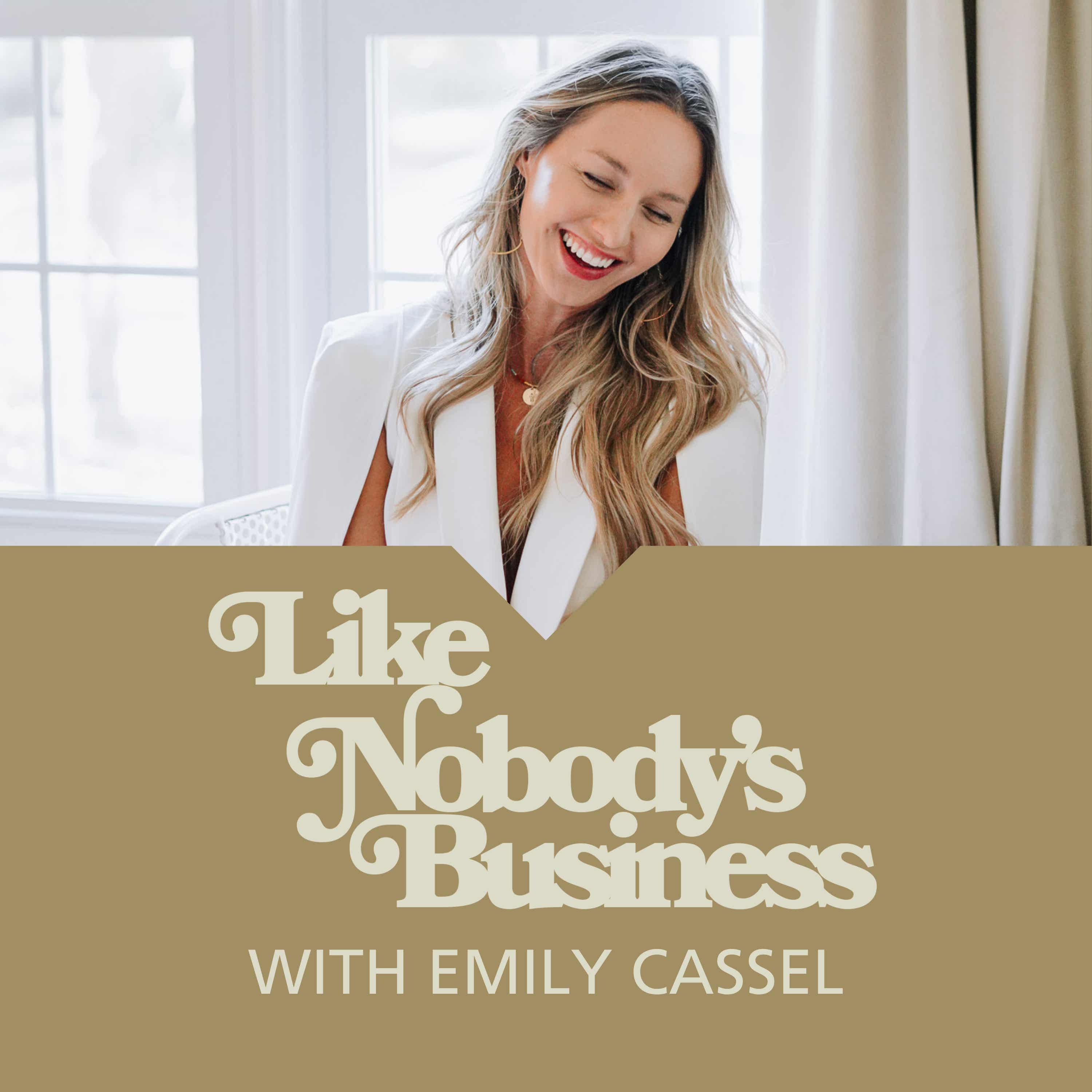 Like Nobody's Business with Emily Cassel