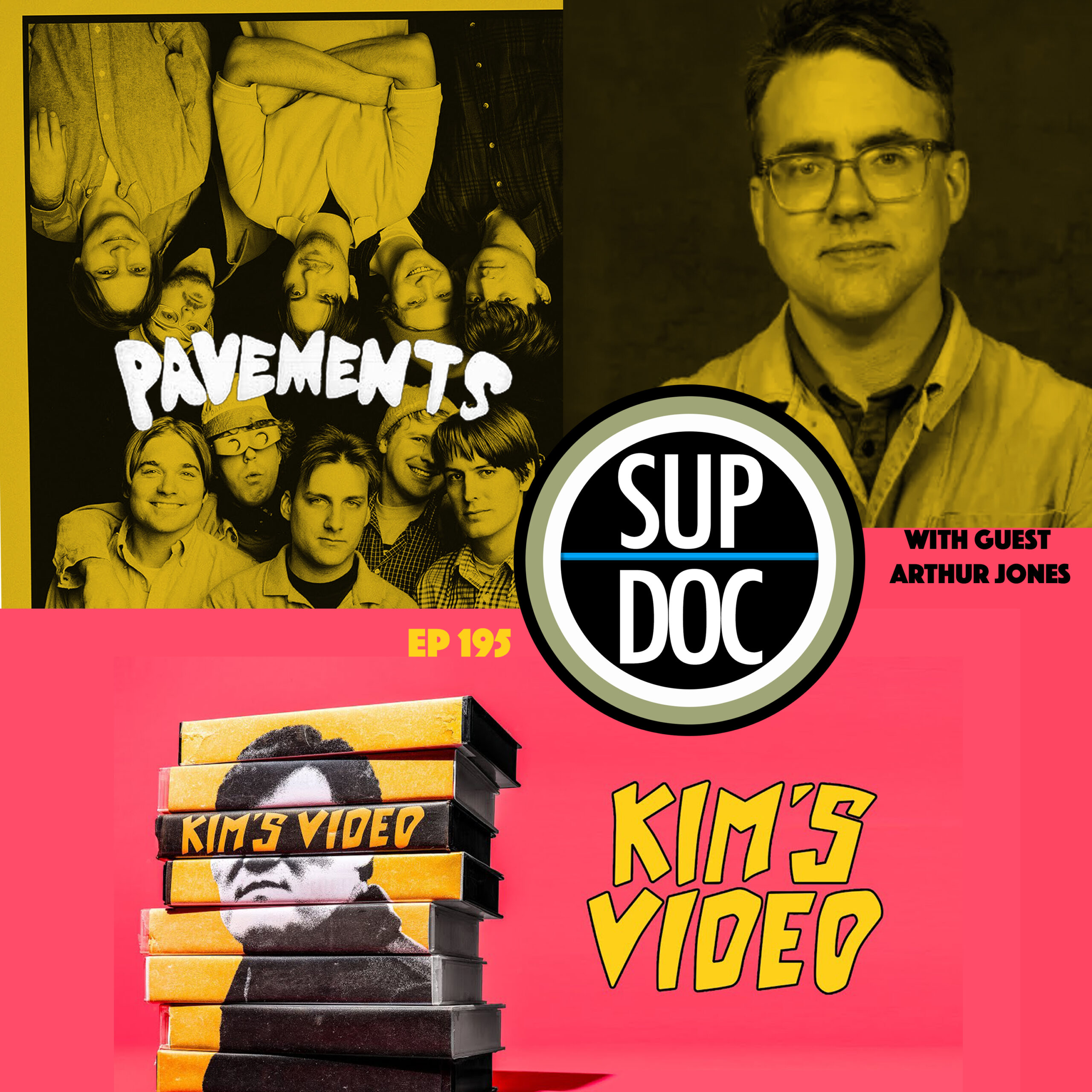 Ep 195 PAVEMENTS / KIM’S VIDEO with Arthur Jones