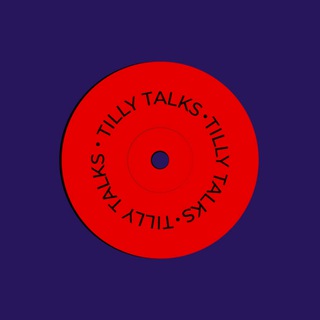 TILLY TALKS ©