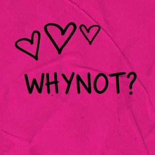 WHYNOT?