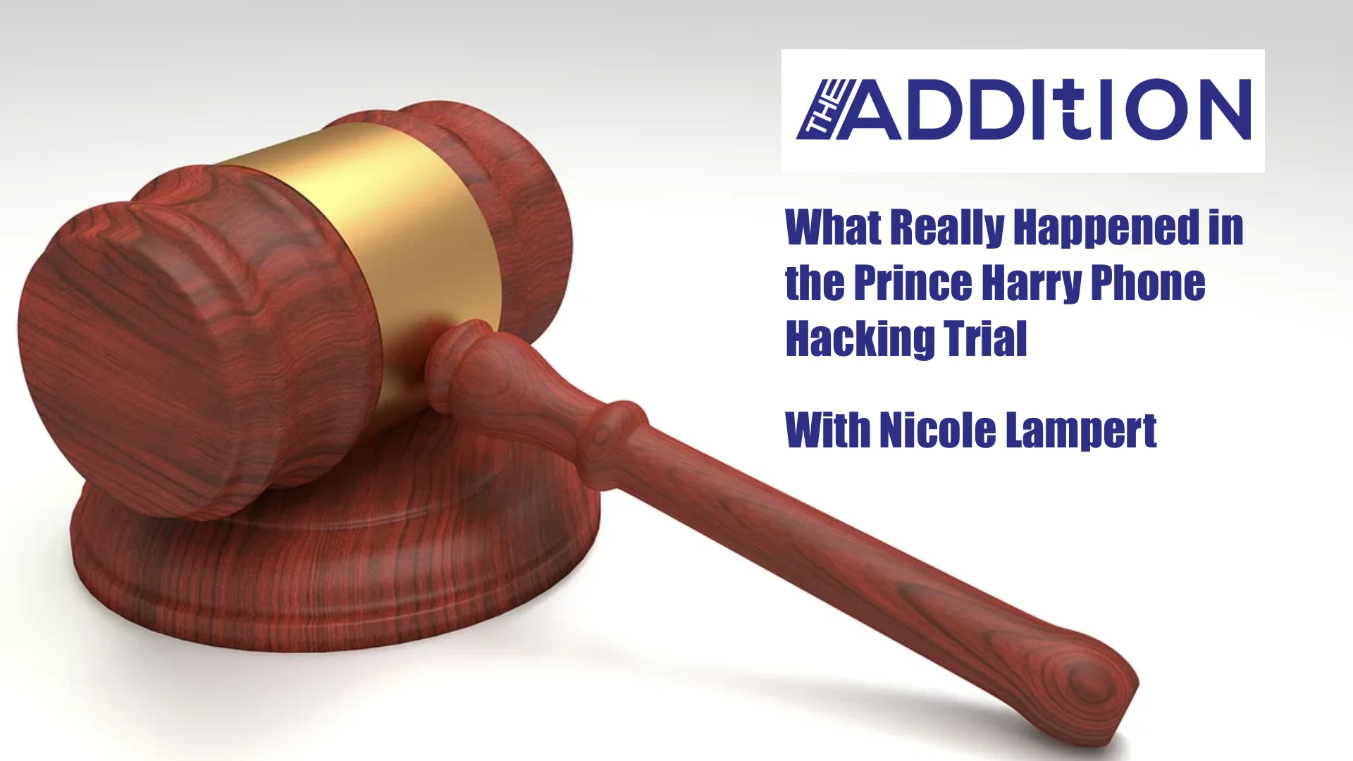 What Really Happened in the Prince Harry Phone Hacking Trial, With Nicole Lampert