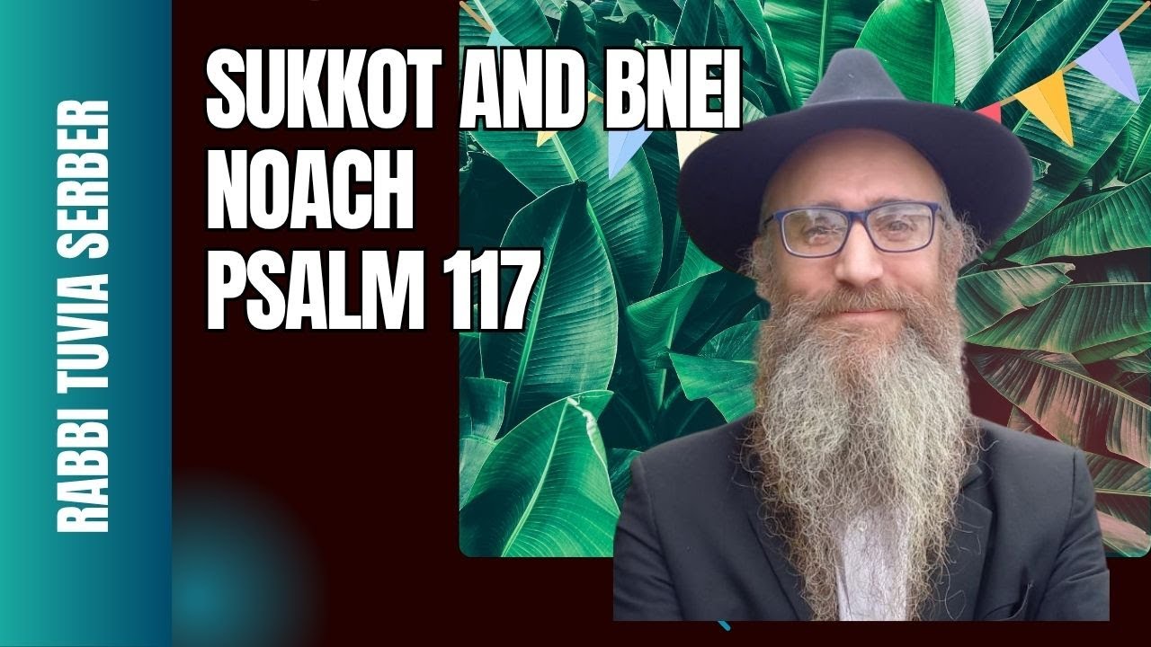 Sukkot and Bnei Noach - Psalm 117