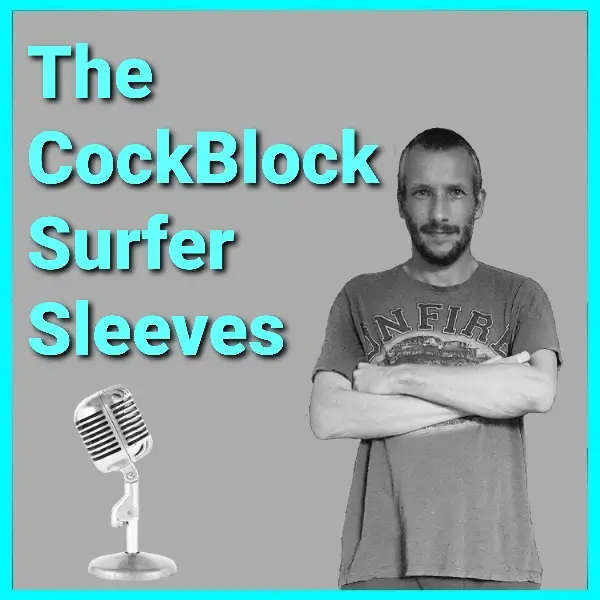 Unboxing CockBlock Surfer Sleeves Podcast