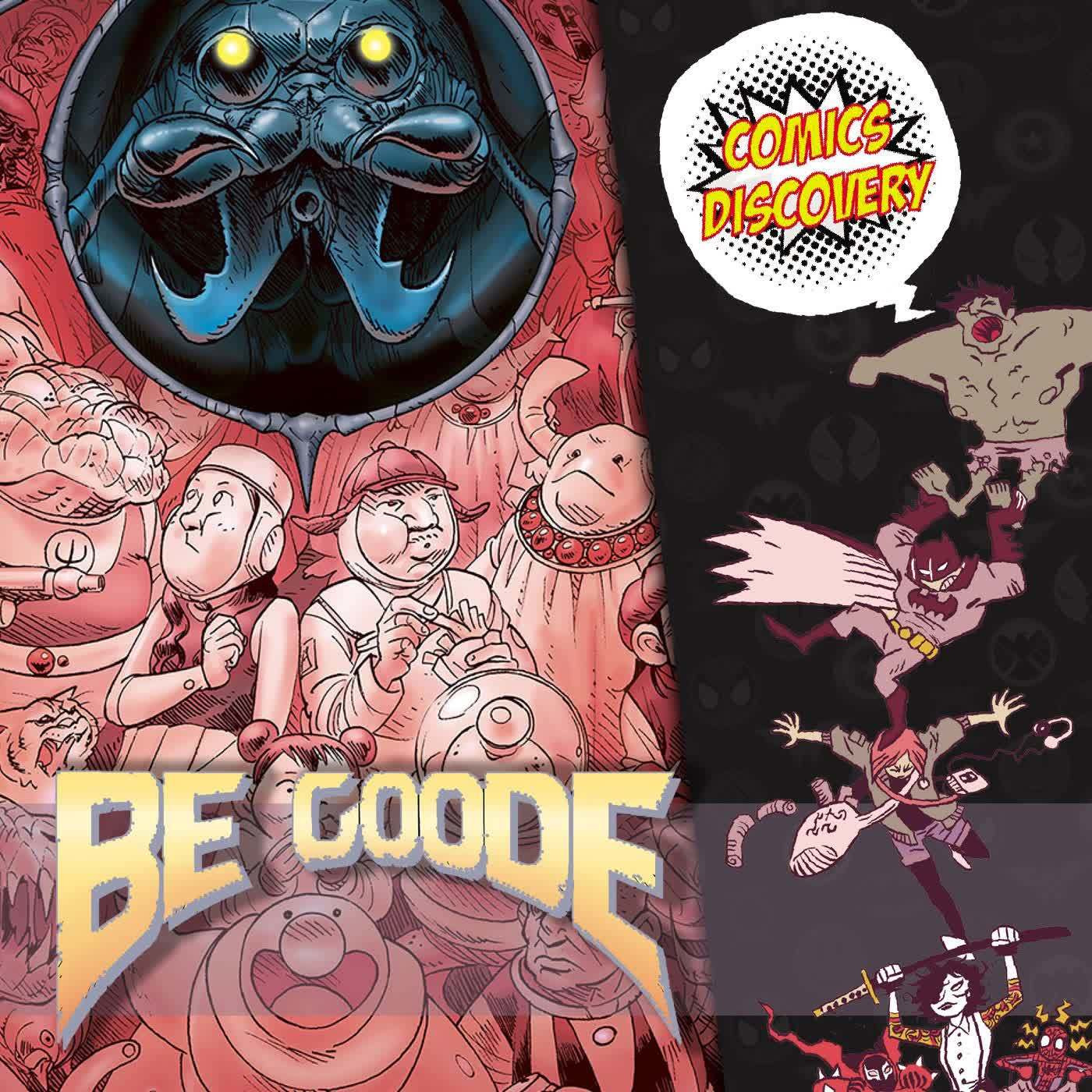 Un space opera corrosif | Be Goode de B-gnet : ComicsDiscovery S11E01