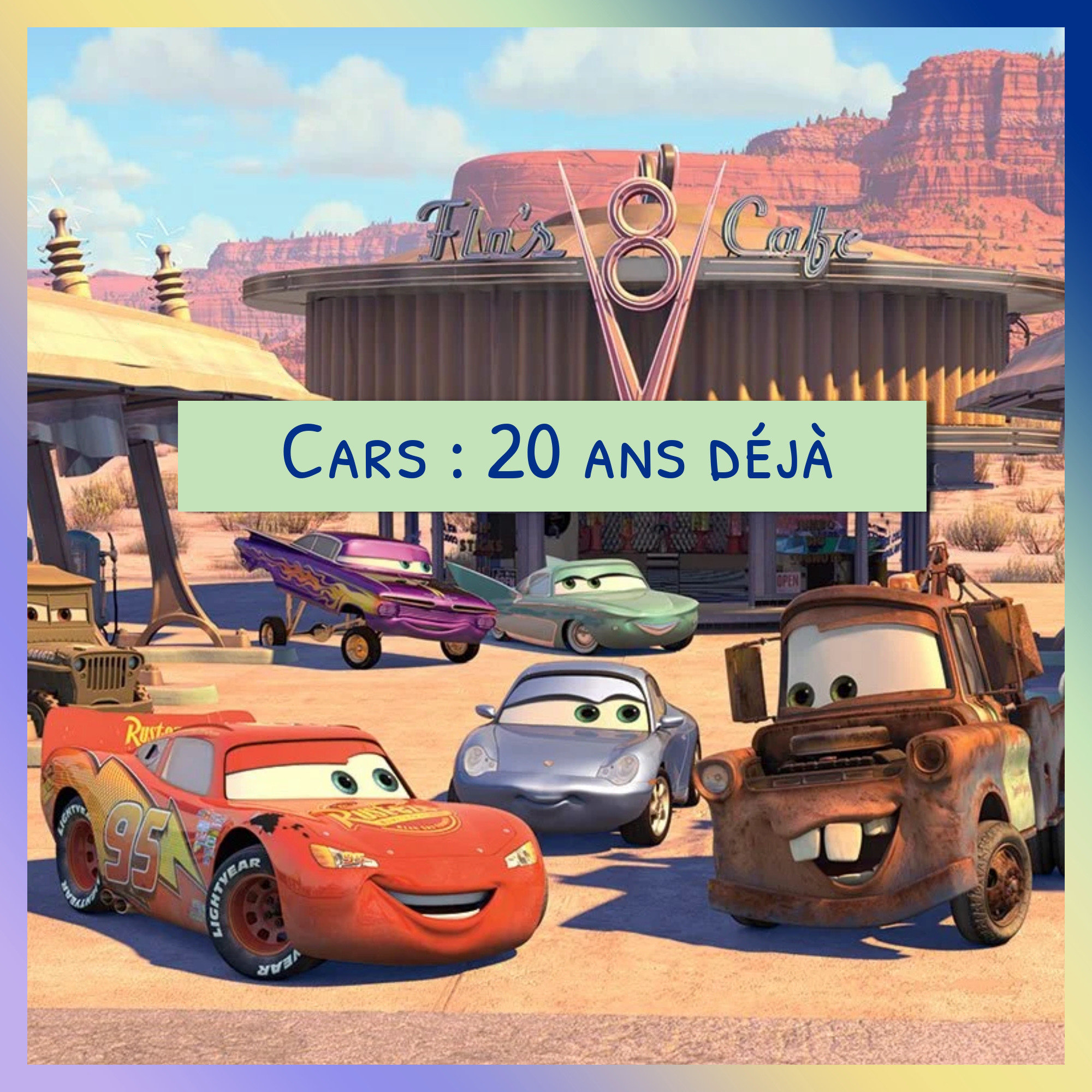 Épisode  77 : Cars 20 ans déjà !