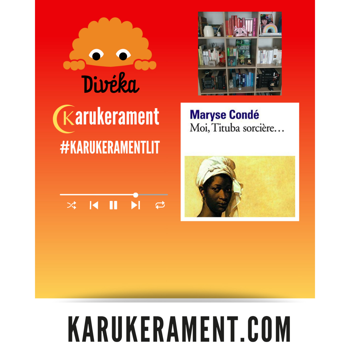 Karukerament Litté - "Moi, Tituba sorcière noire de Salem" de Maryse Condé (avec DIVEKA x CLEM)