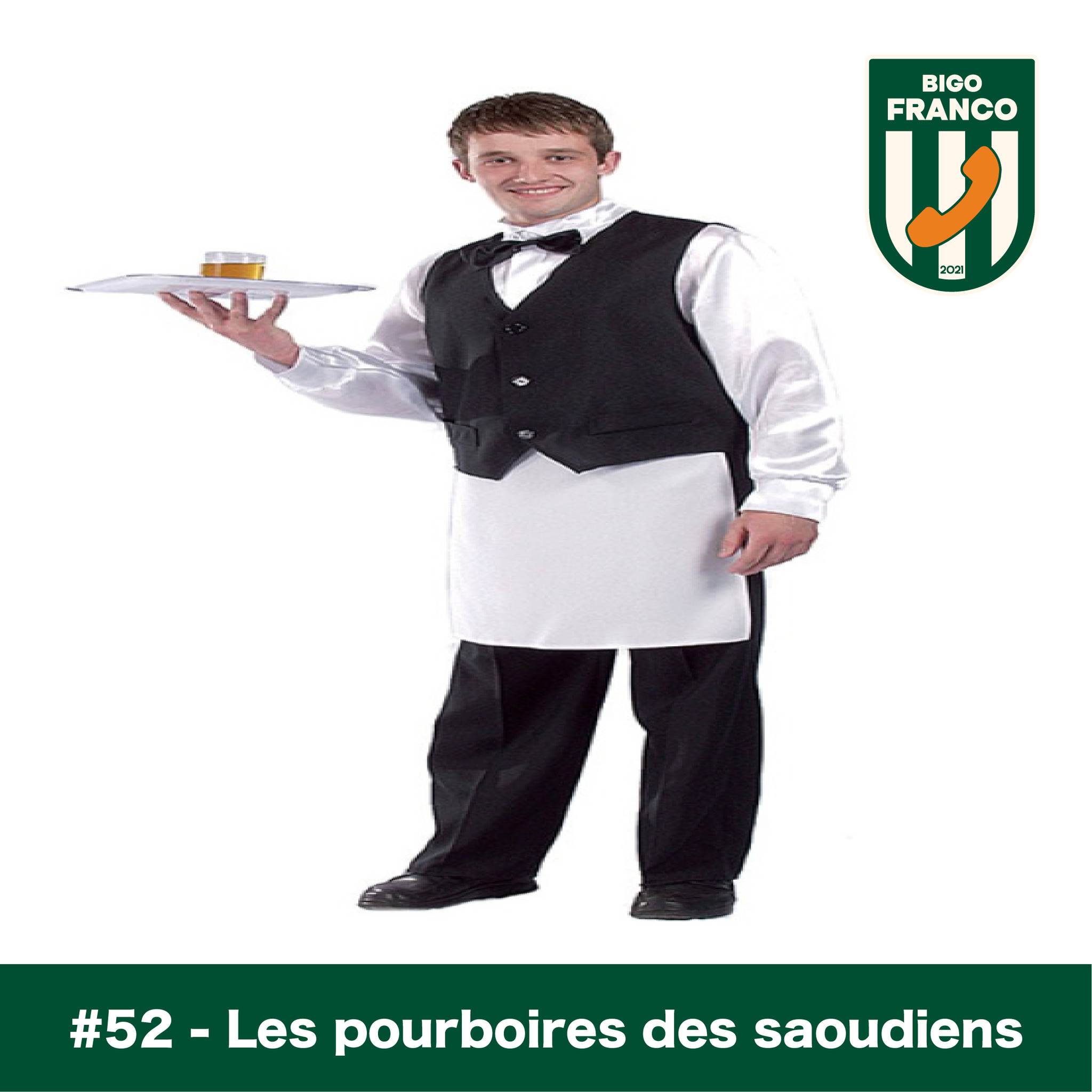 Bigo Franco #52 - Les pourboires des saoudiens