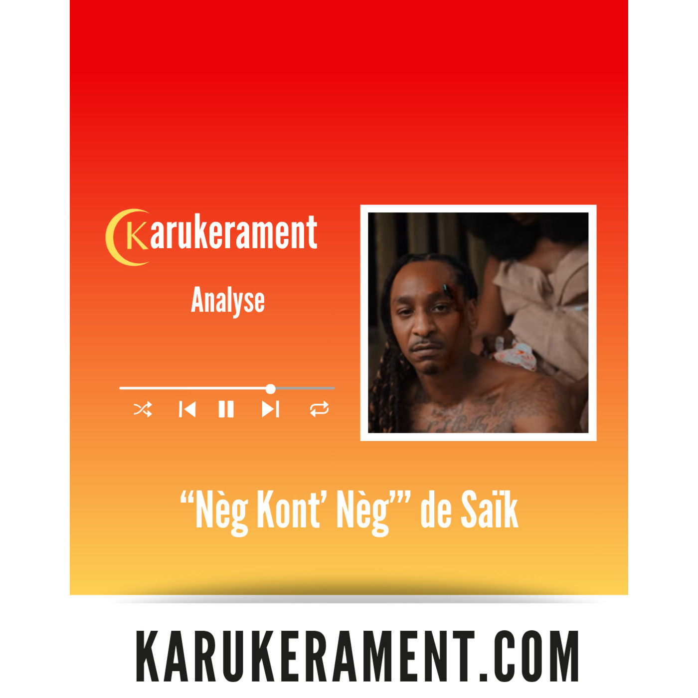 Karukerament analyse "Nèg Kont Nèg" de SAÏK