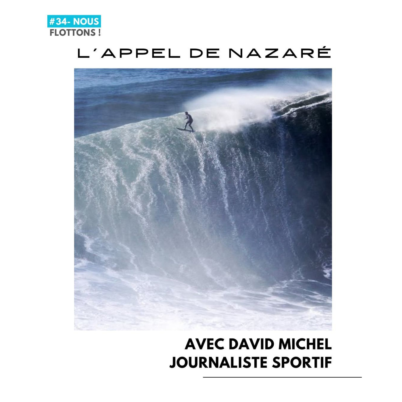 #34-Nous Flottons ! - L'Appel de Nazaré avec le journaliste sportif David Michel