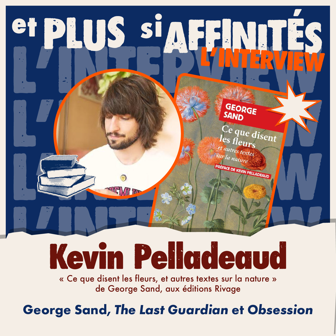 Kevin Pelladeaud et George Sand - L'INTERVIEW de Et plus si affinités