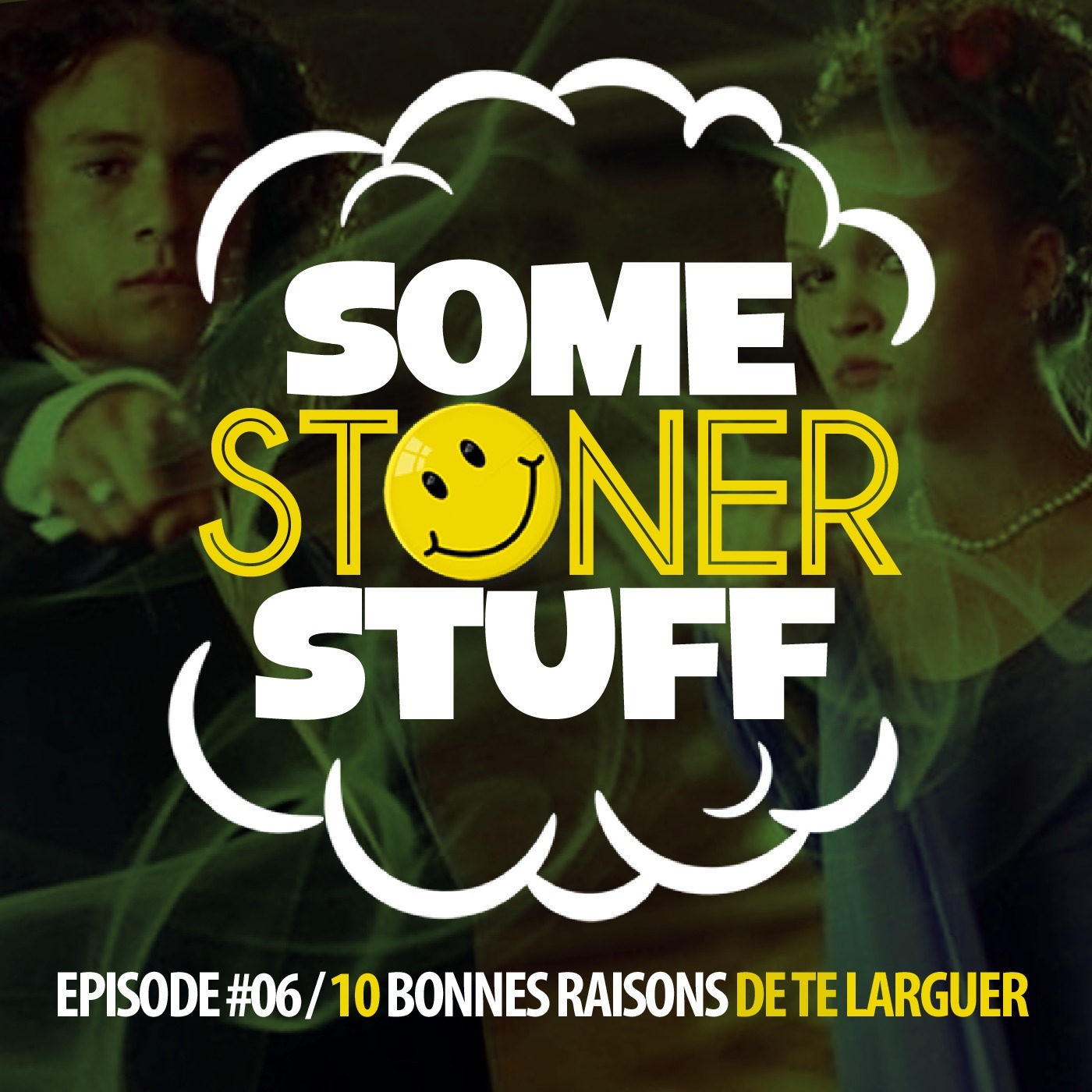 #EP06 - 10 Bonnes raisons de te larguer