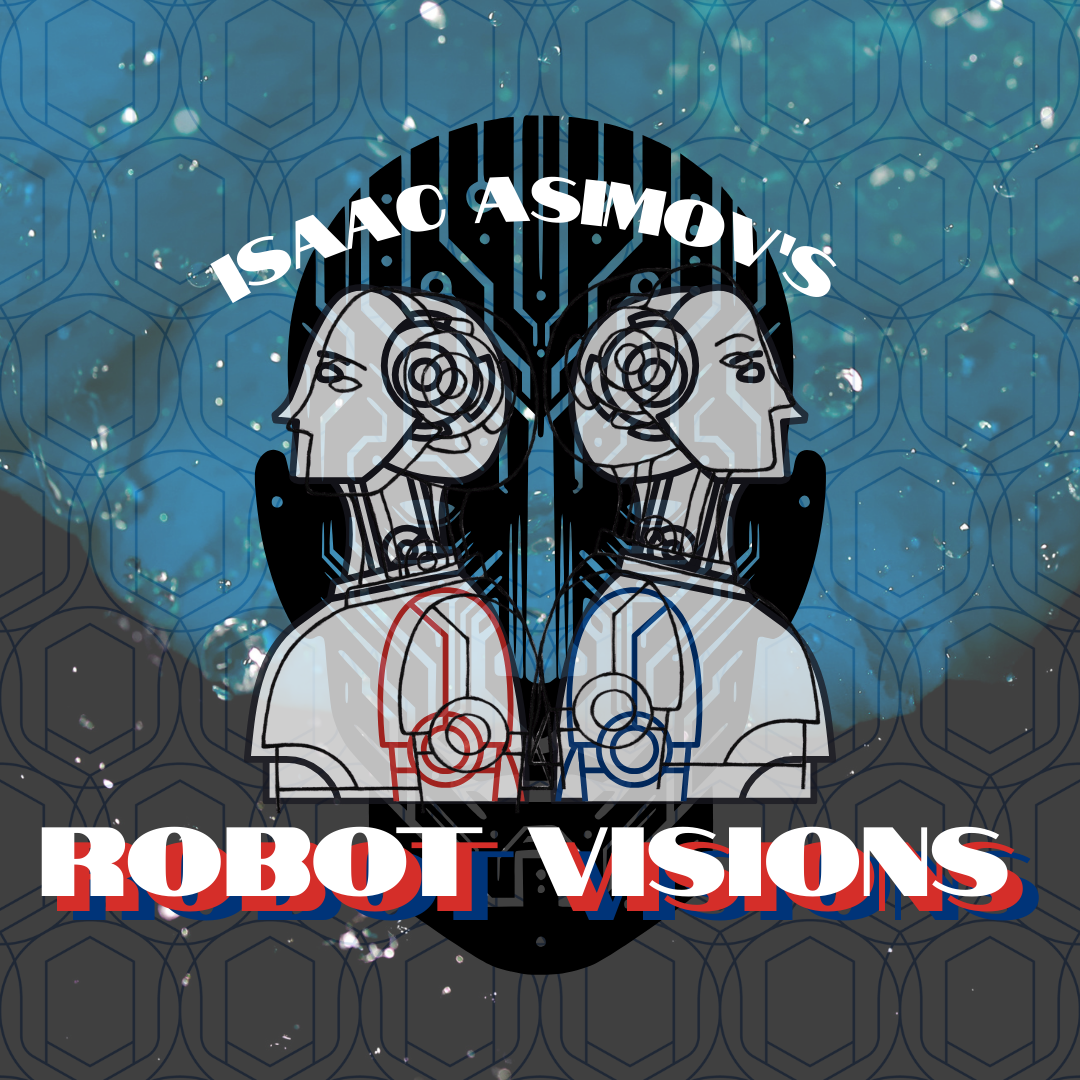 Episode 99: More Robot Friends!: Isaac Asimov’s ‘Robot Visions’ Part 1 with Justin Reich.