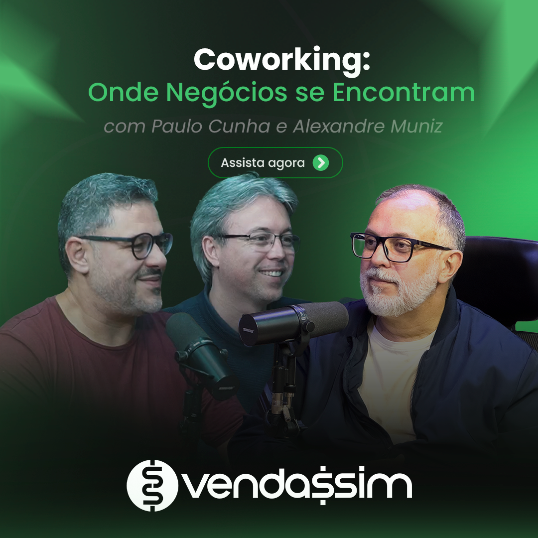 Coworking: Onde Negócios se Encontram | Paulo Cunha e Alexandre Muniz | Vendassim