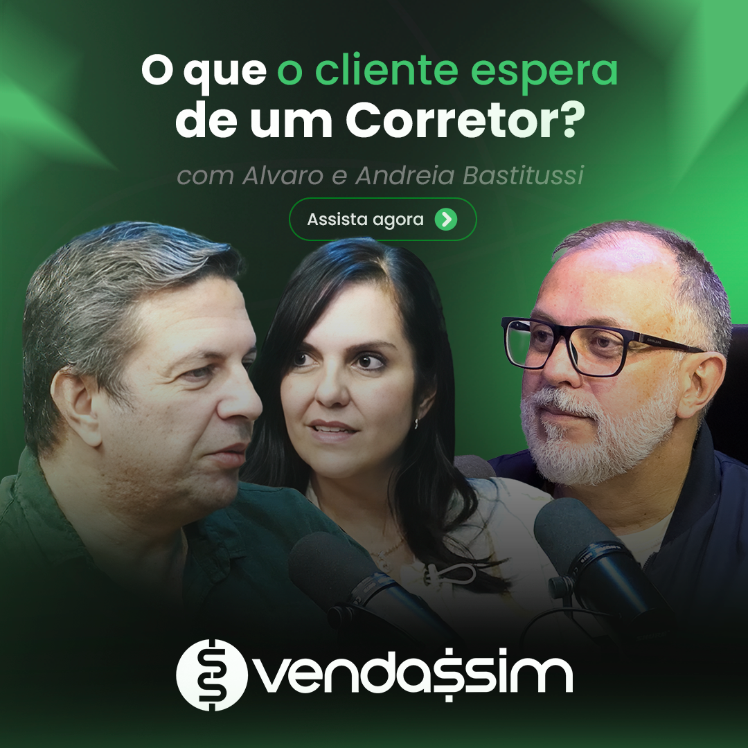 O que o cliente espera de um Corretor? | Alvaro Batistussi e Andrea Rocha | Vendassim