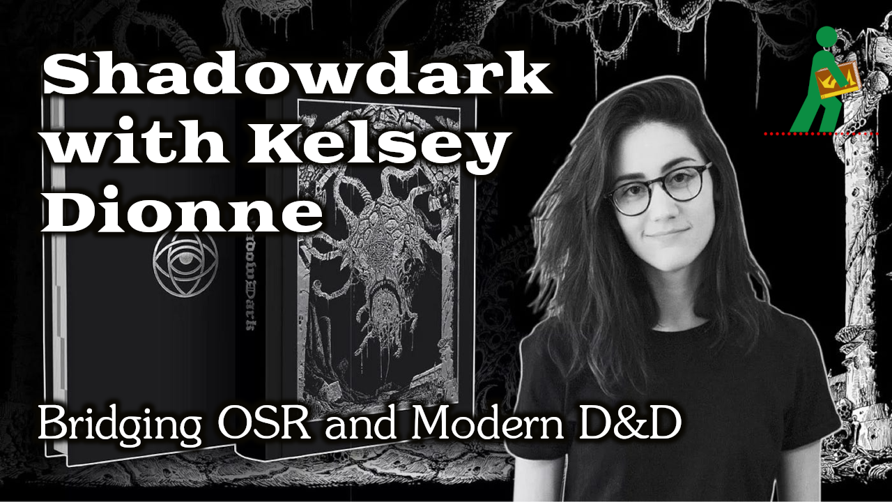 Shadowdark with Kelsey Dionne | Bridging OSR and Modern D&D | Wandering DMs S08 E21