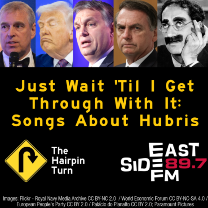 Just Wait ‘Til I Get Through With It: Songs about Hubris