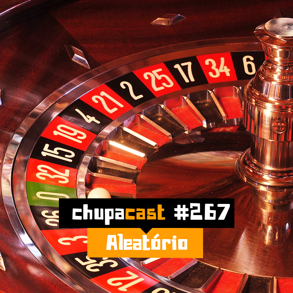 Episódio #267 – Aleatório