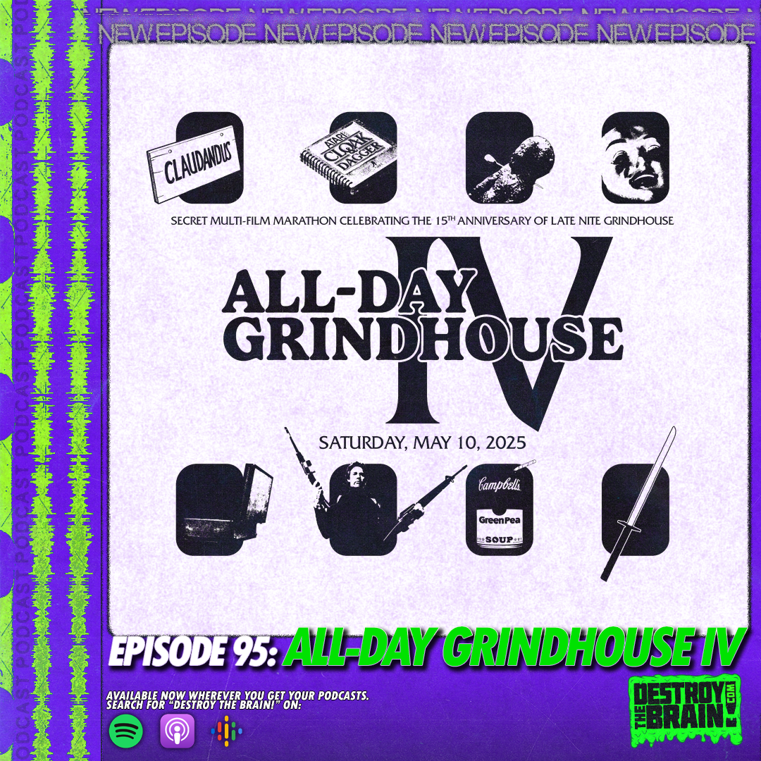 Ep. 95: All-Day Grindhouse IV - DTB's Annual Secret Film Marathon