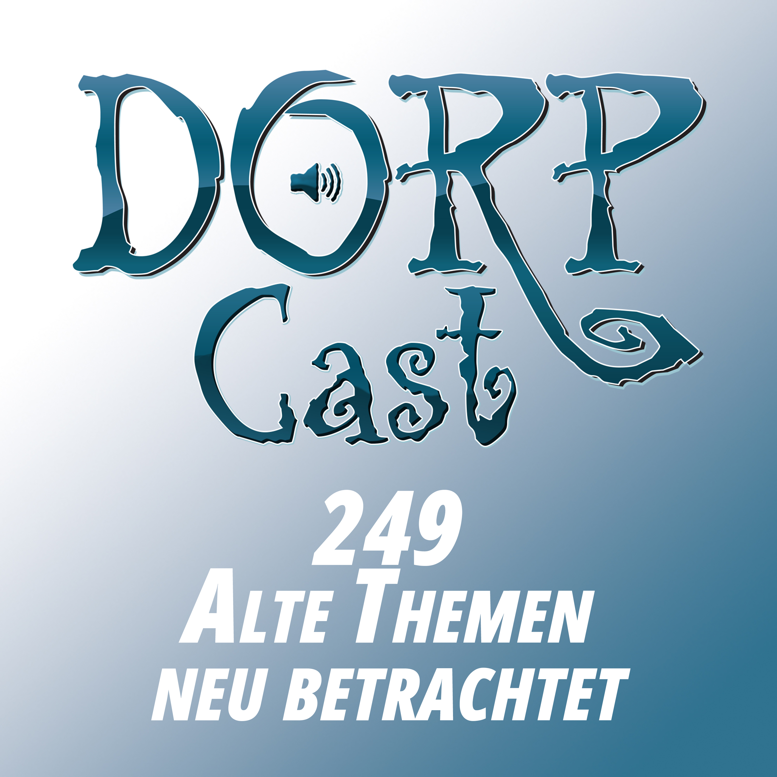 DORPCast 249 - Alte Themen neu betrachtet