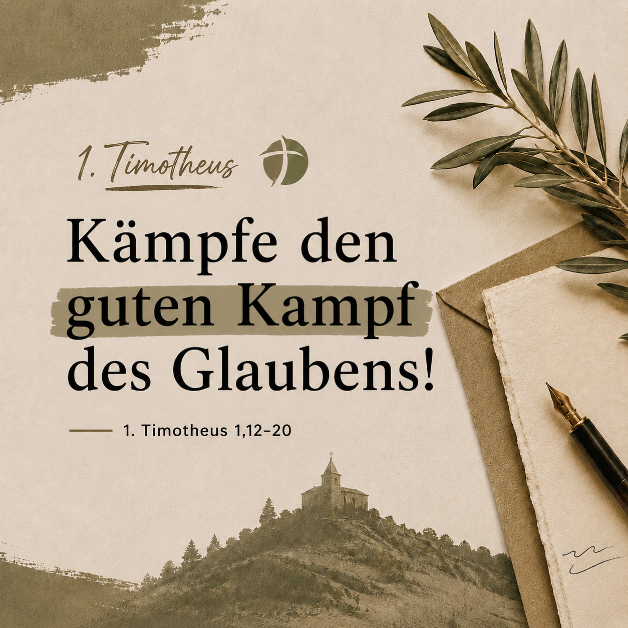 Kämpfe den guten Kampf des Glaubens!