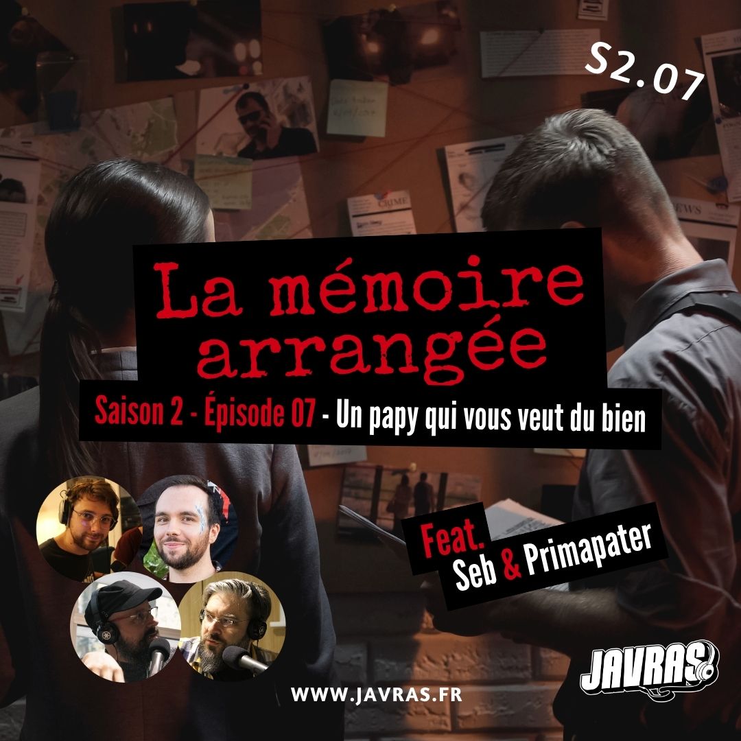 La Mémoire Arrangée – Saison 2 – Episode 07 – Un papy qui vous veut du bien