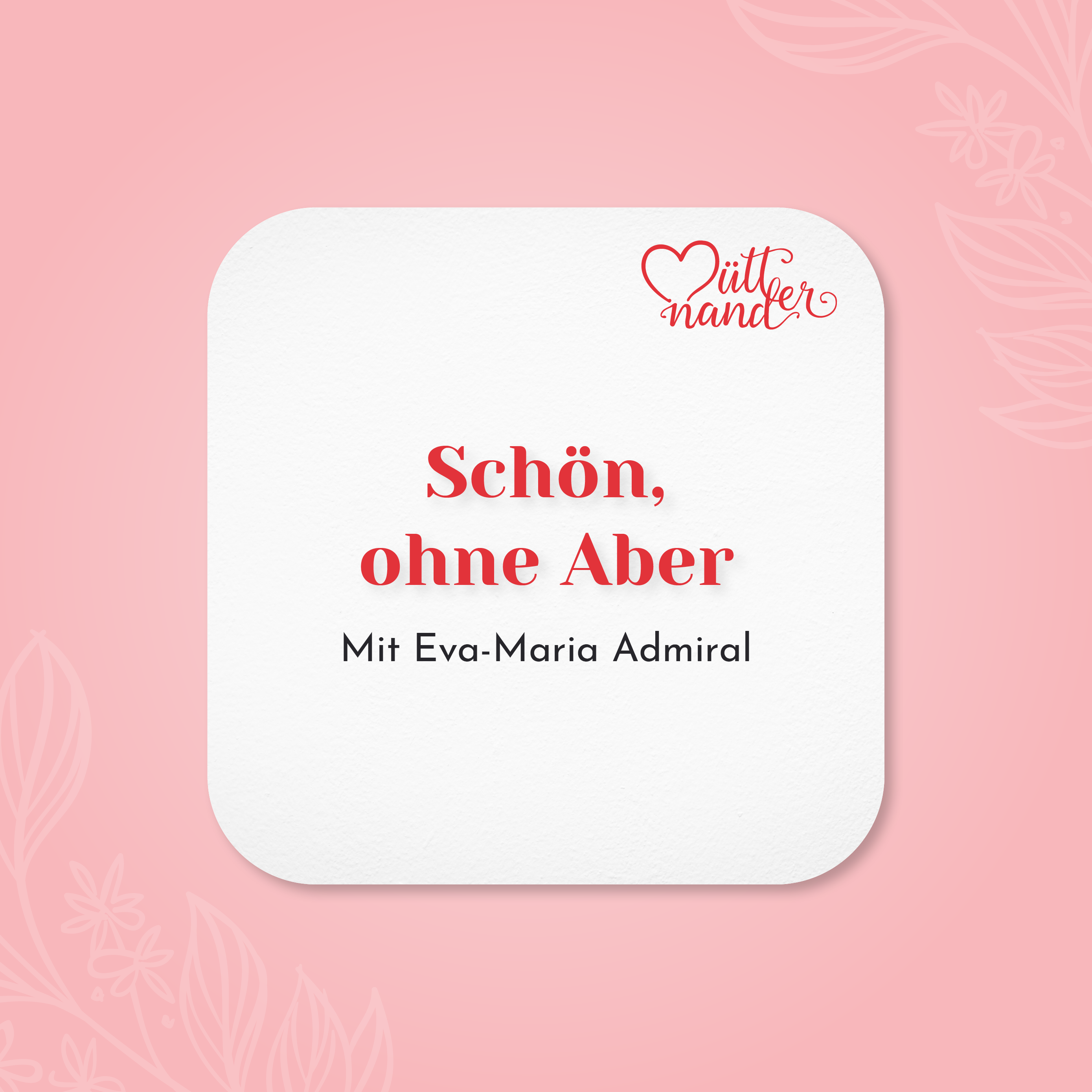 Schön, ohne Aber mit Eva-Maria Admiral