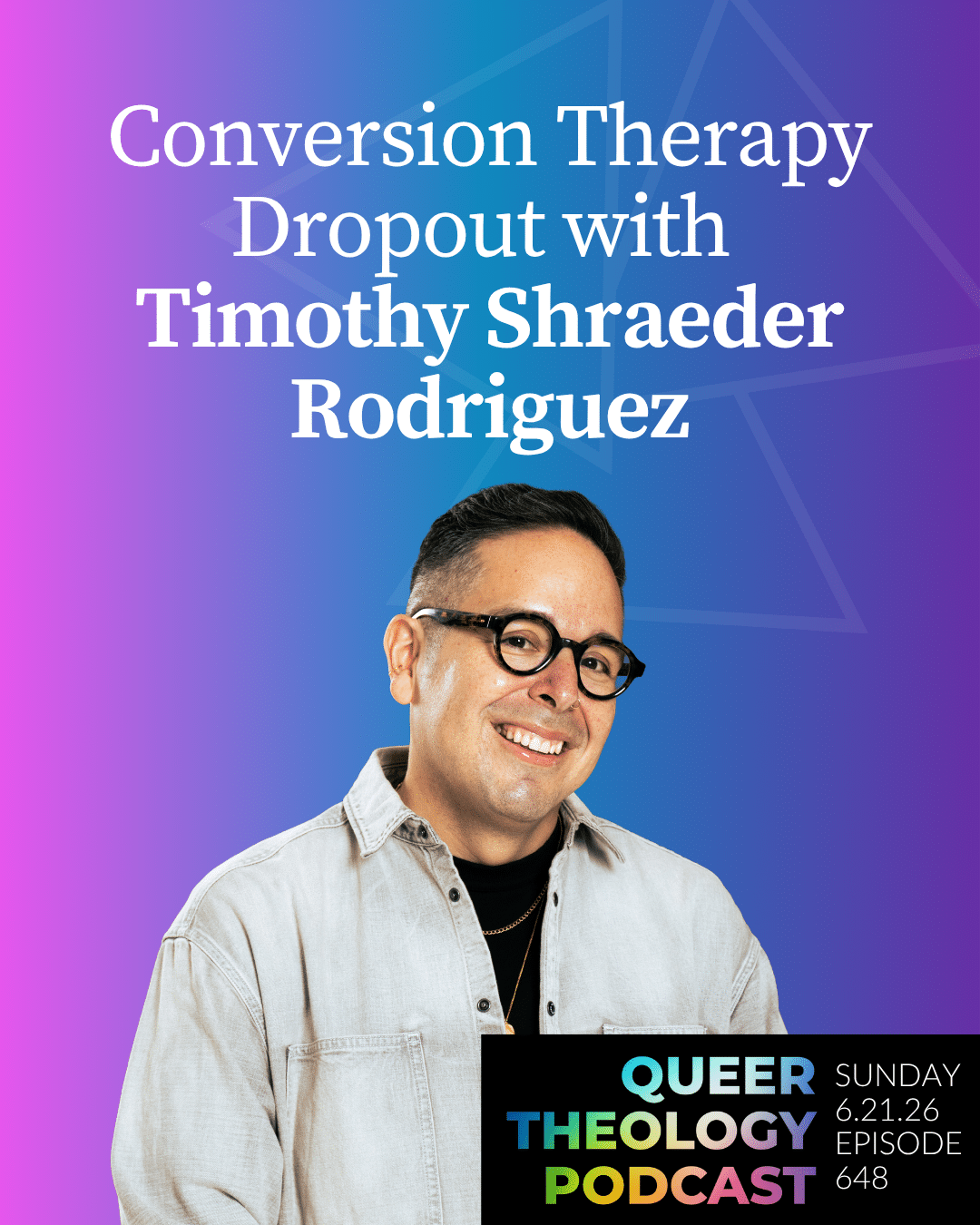 Conversion Therapy Dropout with Timothy Shraeder Rodriguez