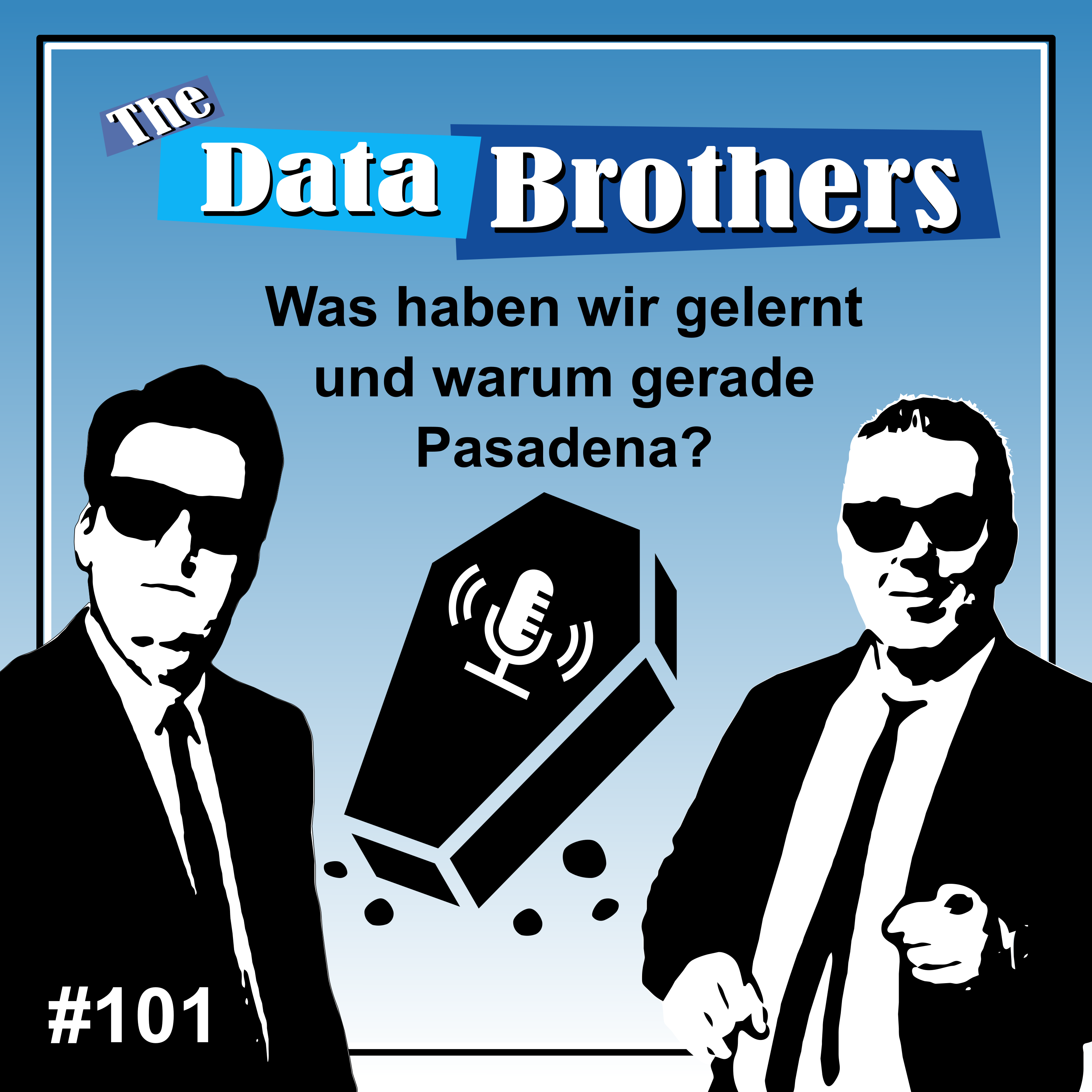 #101 Was haben wir gelernt und warum gerade Pasadena?