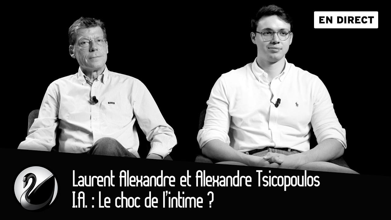 Laurent Alexandre et Alexandre Tsicopoulos : I.A., Le choc de l’intime ?
