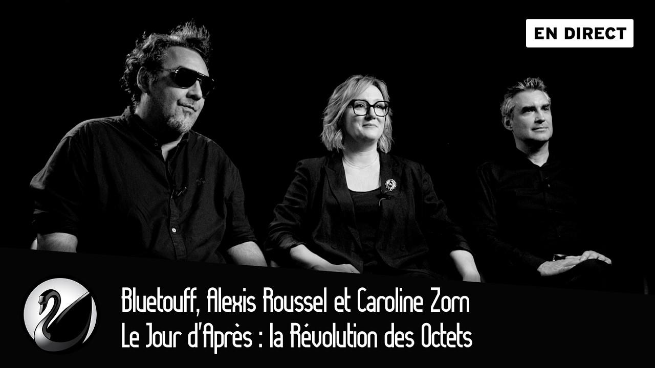 Bluetouff, Caroline Zorn et Alexis Roussel: Le Jour d’Après, la Révolution des Octets.